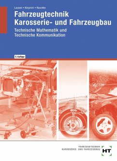Fahrzeugtechnik, Karosserie- und Fahrzeugbau. Technische Mathematik. Technische Kommunikation - Lausen, Gerd;Körprich, Erwin;Raschke, Helmut