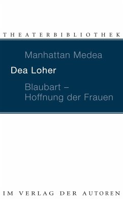 Manhattan Medea / Blaubart, Hoffnung der Frauen - Loher, Dea