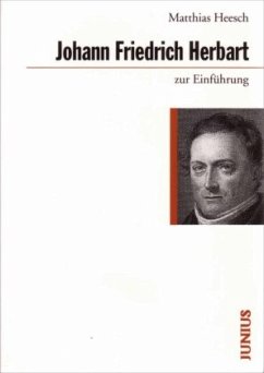 Johann Friedrich Herbart zur Einführung - Heesch, Matthias