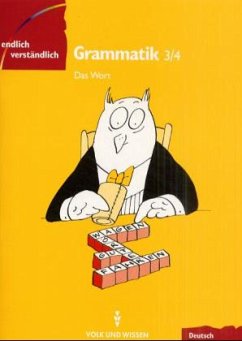 Grammatik, Klassen 3/4, Das Wort / Endlich verständlich - Deutsch