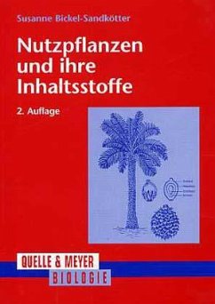 Nutzpflanzen und ihre Inhaltsstoffe - Bickel-Sandkötter, Susanne