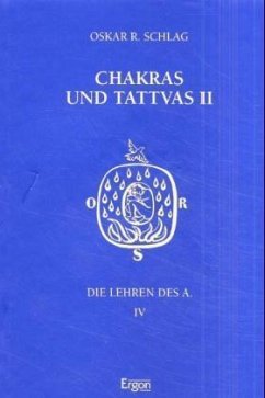 Chakras und Tattvas II / Die Lehren des A. Bd.4 - Schlag, Oskar R.