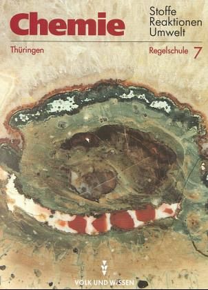 Lehrbuch für Klasse 7 / Chemie: Stoffe, Reaktionen, Umwelt, Ausgabe Thüringen, Regelschule Lehrbuch für Klasse 7 / Chemie: Stoffe, Reaktionen, Umwelt, Ausgabe Thüringen, Regelschule