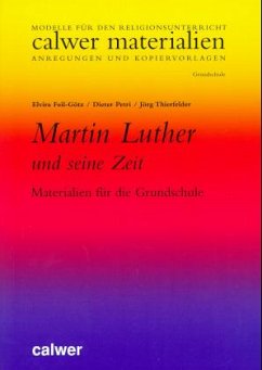 Martin Luther und seine Zeit - Feil-Götz, Elvira;Petri, Dieter;Thierfelder, Jörg