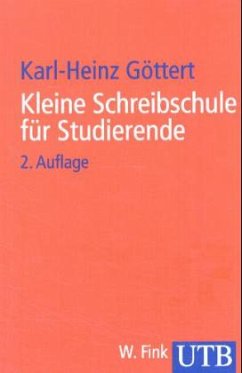 Kleine Schreibschule für Studierende - Göttert, Karl-Heinz