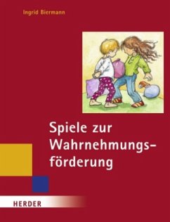 Spiele zur Wahrnehmungsförderung - Biermann, Ingrid