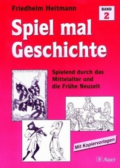 Cover Spielend durch das Mittelalter und die Frühe Neuzeit / Spiel mal Geschichte 2