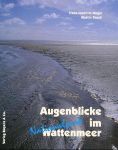 Augenblicke im Nationalpark Wattenmeer - Augst, Hans-Joachim; Stock, Martin