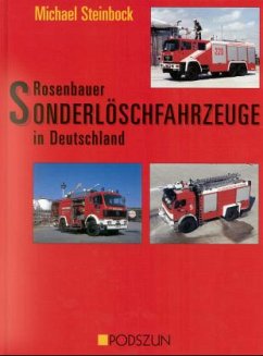 Rosenbauer Sonderlöschfahrzeuge in Deutschland - Steinbock, Michael