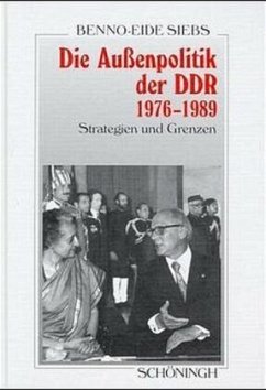 Die Aussenpolitik der DDR 1976-1989 - Siebs, Benno-Eide