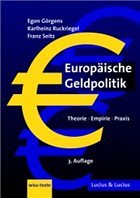 Europäische Geldpolitik - Görgens, Egon; Ruckriegel, Karlheinz; Seitz, Franz