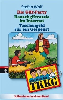 Die Gift-Party; Rauschgift-Razzia im Internat; Taschengeld für ein Gespenst / TKKG Bd.4