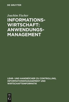 Informationswirtschaft: Anwendungsmanagement - Fischer, Joachim