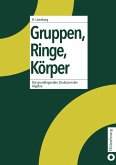 Gruppen, Ringe, Körper