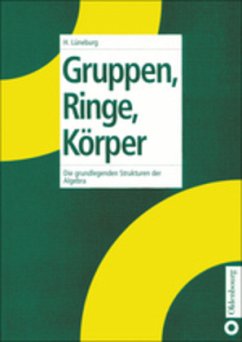 Gruppen, Ringe, Körper - Lüneburg, Heinz
