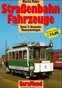 Deutsche Museumswagen / Straßenbahn-Fahrzeuge 3 - Pabst, Martin