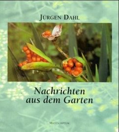 Nachrichten aus dem Garten - Dahl, Jürgen