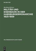 Militär und Eisenbahn in der Habsburgermonarchie 1825¿1859