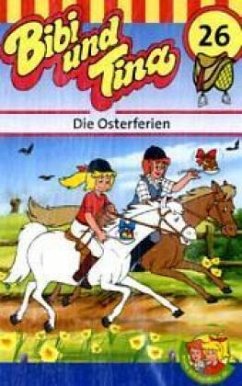 Die Osterferien, 1 Cassette / Bibi und Tina, Cassetten 26 - Tiehm, Ulf