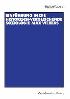 Einführung in die historisch-vergleichende Soziologie Max Webers - Kalberg, Stephen