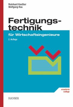 Fertigungstechnik für Wirtschaftsingenieure - von Koether, Reinhard / Rau, Wolfgang