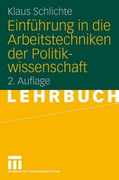 Einführung in die Arbeitstechniken der Politikwissenschaft - Schlichte, Klaus