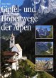 Gipfel- und Höhenwege der Alpen - Bild 1