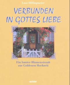 Verbunden in Gottes Liebe - Hillingmeier, Lutz