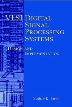 VLSI Digital Signal Processing Systems - Parhi, Keshab K.