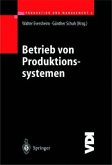 Betrieb von Produktionssystemen / Produktion und Management Bd.4