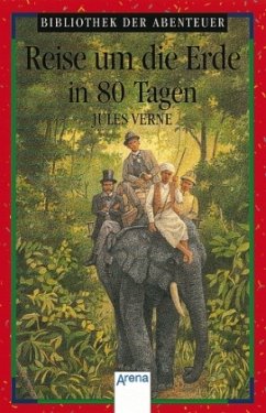 Reise um die Erde in 80 Tagen - Verne, Jules