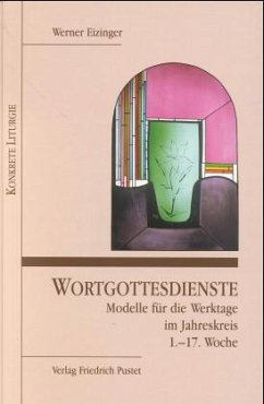 Wortgottesdienste. Modelle für die Werktage im Jahreskreis 1 - Eizinger, Werner