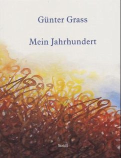 Mein Jahrhundert, illustrierte Ausgabe - Grass, Günter