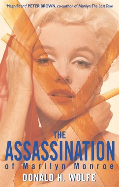 The Assassination Of Marilyn Monroe - Wolfe, Donald H.