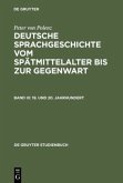 19. und 20. Jahrhundert / Peter von Polenz: Deutsche Sprachgeschichte vom Spätmittelalter bis zur Gegenwart Band III