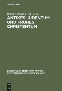 Antikes Judentum und Frühes Christentum - Kollmann, Bernd / Reinbold, Wolfgang / Steudel, Annette (Hgg.)