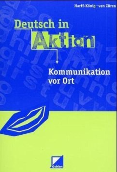 Kommunikation vor Ort / Deutsch in Aktion - Harff-König, Gabriele; Züren, Helmut van