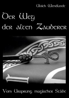 Der Weg der alten Zauberer - Wendlandt, Ulrich