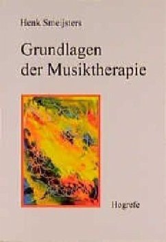 Grundlagen der Musiktherapie - Smeijsters, Henk