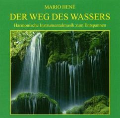 Der Weg des Wassers (Harmonische Instrumentalmusik zum Träumen und Entspannen) - Mario Hené