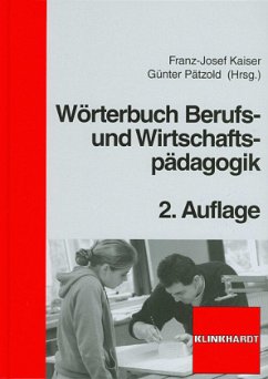 Wörterbuch Berufs- und Wirtschaftspädagogik - Kaiser, Franz-Josef / Pätzold, Günter (Hgg.)