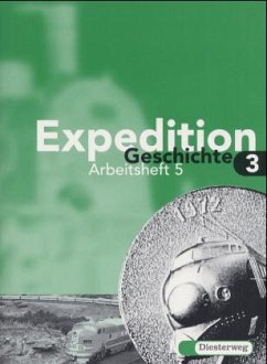 Cover Arbeitsheft / Expedition Geschichte, Ausgabe Brandenburg, Hamburg, Mecklenburg-Vorpommern, Sachsen-Anhalt u. Schle Bd.3, Tl.5