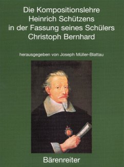 Die Kompositionslehre Heinrich Schützens in der Fassung seines Schülers Christoph Bernhard - Müller-Blattau, Joseph (Hrsg.)
