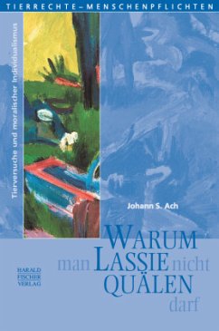 Warum man Lassie nicht quälen darf - Ach, Johann S.