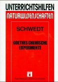 Goethes chemische Experimente Goethes chemische Experimente