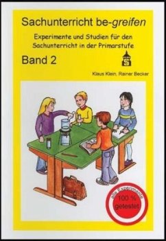 Experimente und Studien für den Sachunterricht in der Primarstufe / Sachunterricht be-greifen Bd.2 - Becker, Rainer / Klein, Klaus