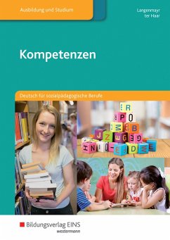 Kompetenzen. Deutsch für sozialpädagogische Berufe. Schülerband - Langenmayr, Margret;ter Haar, Christine