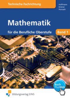 Mathematik für die Berufliche Oberstufe technische Ausbildungsrichtung - Hoffmann, Manfred;Ponnath, Georg;Krämer, Norbert