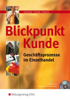 Blickpunkt Kunde, Geschäftsprozesse im Einzelhandel, m. CD-ROM - Cersovsky, Horst; Hunold, Frank; Squarra, Dieter