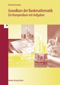 Grundkurs der Bankmathematik - Ein Kompendium mit Aufgaben - Richard, Willi;Schwitala, Hans Werner